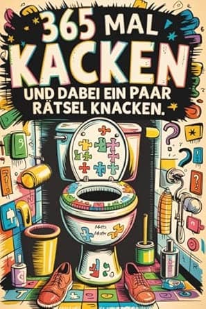 365 Mal kacken und dabei ein paar Rätsel knacken | Lustiges Geschenk für Männer,