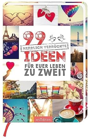 99 herrlich verrückte Ideen für euer Leben zu zweit: Charmantes Geschenk zur Hoc